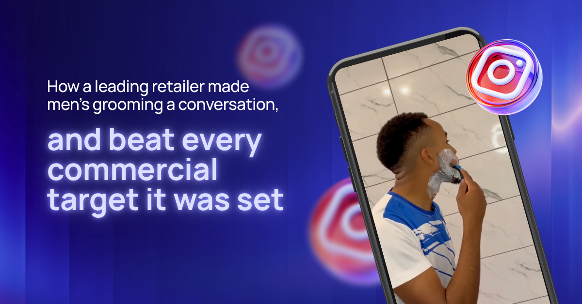 How a leading retailer made men’s grooming a conversation, and beat every commercial target it was set
